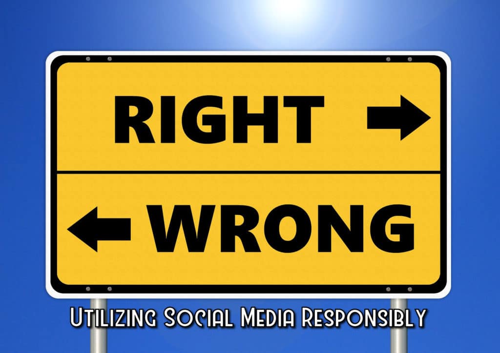 Utilizing Social Media Responsibly